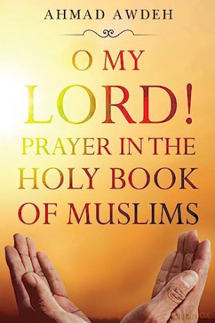 O My Lord! Prayer In The Holy Book Of Mu - Ahmad Awdeh [KSIĄŻKA]