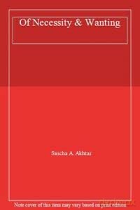 Of Necessity And Wanting - Akhtar [KSIĄŻKA]