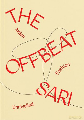 Offbeat Sari: Indian Fashion Unravelled - P (Ed) Khanchandani [KSIĄŻKA]