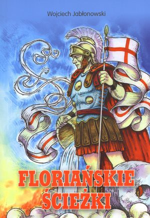 Floriańskie Ścieżki - Jabłonowski W. [KSIĄŻKA]
