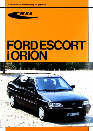 Ford Escort I Orion Od 1991 [KSIĄŻKA]