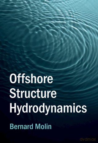 Offshore Structure Hydrodynamics - Bernard Molin [KSIĄŻKA]