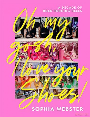 Oh My Gosh I Love Your Shoes - Sophia Webster [KSIĄŻKA]