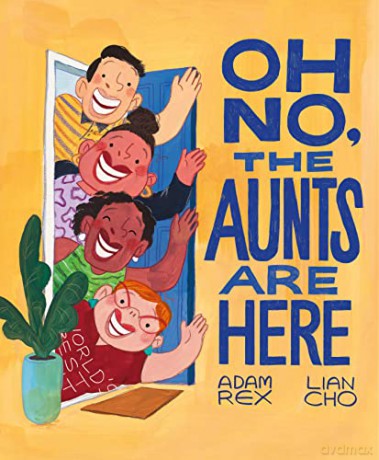 Oh No The Aunts Are Here - Adam Rex [KSIĄŻKA]