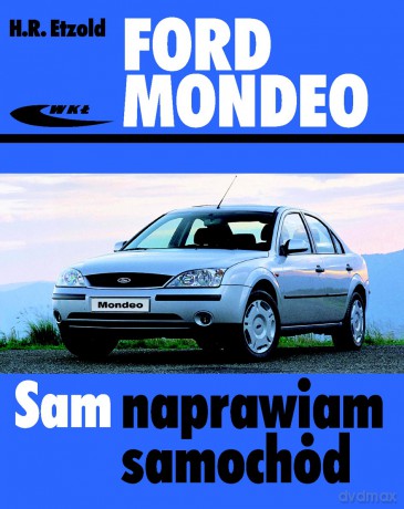 Ford Mondeo Od Xi 2000 IV 2007 - Etzold H.R. [KSIĄŻKA]