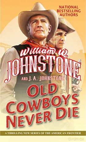 Old Cowboys Never Die - William W Johnstone [KSIĄŻKA]