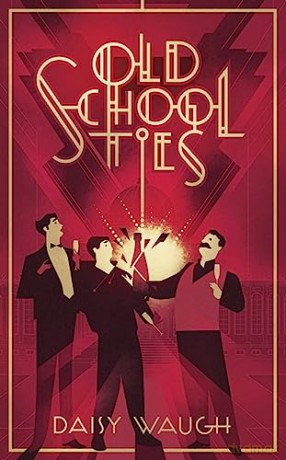 Old School Ties - Daisy Waugh [KSIĄŻKA]