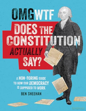Omg Wtf Does The Constitution Actually S - Ben Sheehan [KSIĄŻKA]