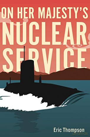On Her Majestys Nuclear Service - Eric Thompson [KSIĄŻKA]
