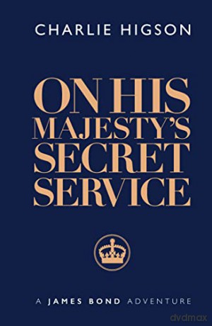 On His Majestys Sercret Service - Charlie Higson [KSIĄŻKA]