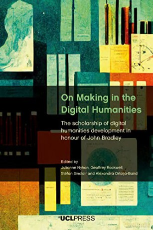 On Making In The Digital Humanities - Julianne Nyhan [KSIĄŻKA]