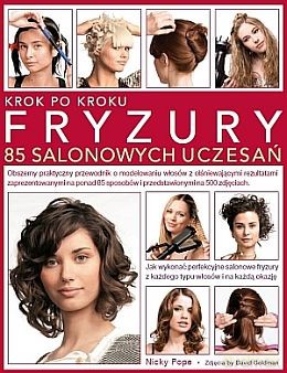 Fryzury Krok Po Kroku. 85 Salonowych Uczesań [KSIĄŻKA]