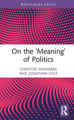 On The Meaning Of Politics - Christos Yannaras [KSIĄŻKA]