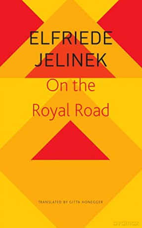 On The Royal Road - Elfriede Jelinek [KSIĄŻKA]