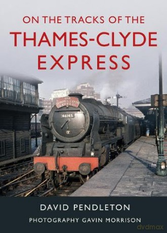 On The Tracks Of/Thames-Clyde Express - David Pendleton [KSIĄŻKA]