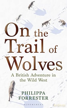 On The Trail Of Wolves - Philippa Forrester [KSIĄŻKA]