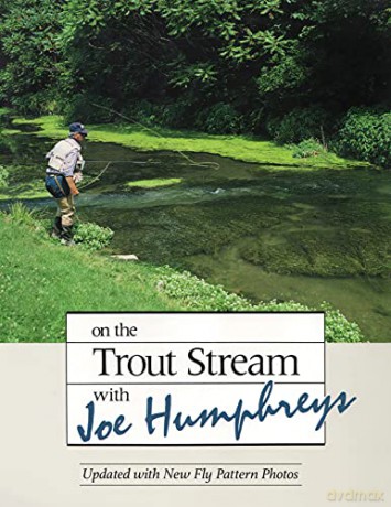 On The Trout Stream With Joe Humphreys - Joe Humphreys [KSIĄŻKA]