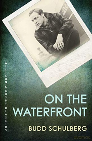 On The Waterfront - Budd Schulberg [KSIĄŻKA]