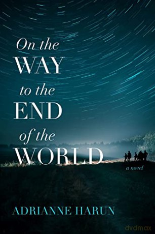 On The Way To The End Of The World - Adrianne Harun [KSIĄŻKA]