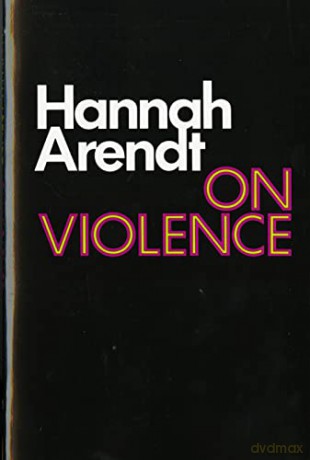 On Violence - Hannah Arendt [KSIĄŻKA]