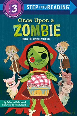 Once Upon A Zombie Tales For Brave Reade - Deborah Underwood [KSIĄŻKA]