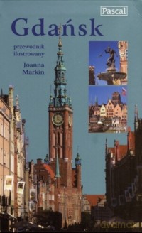 Gdańsk Przewodnik Ilustrowany - Markin J. [KSIĄŻKA]