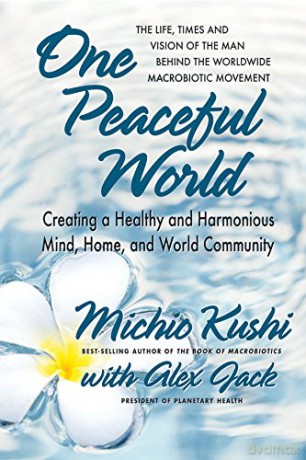 One Peaceful World - Michio Kushi [KSIĄŻKA]