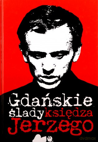 Gdańskie Ślady Księdza Jerzego - Wąsowicz J. [KSIĄŻKA]