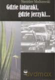Gdzie Tataraki,Gdzie Jerzyki - Modrzejewski [KSIĄŻKA]