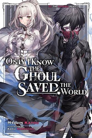 Only I Know The Ghoul Saved The World V1 - Myojin Katou [KSIĄŻKA]