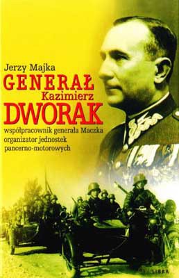Generał Kazimierz Dworak - Majka Jerzy [KSIĄŻKA]