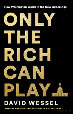Only The Rich Can Play - David Wessel [KSIĄŻKA]