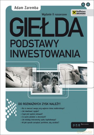 Giełda Podstawy Inwestowania - Zaremba Adam [KSIĄŻKA]