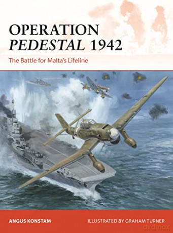 Operation Pedestal 1942 - Angus Konstam [KSIĄŻKA]