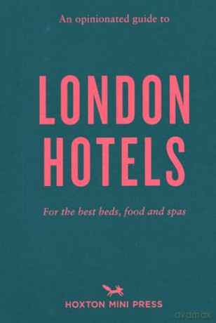 Opinionated Guide To London Hotels - Gina Jackson [KSIĄŻKA]