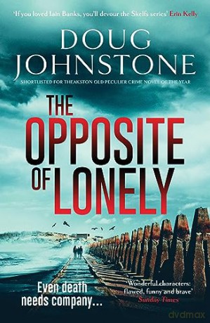 Opposite Of Lonely - Doug Johnstone [KSIĄŻKA]
