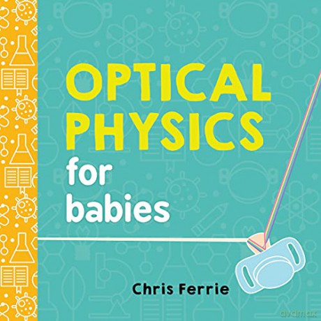 Optical Physics For Babies - Chris Ferrie [KSIĄŻKA]