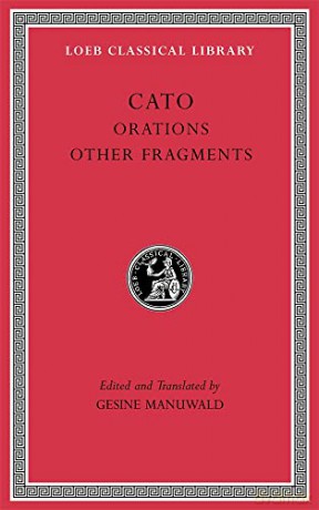 Orations Other Fragments - Cato [KSIĄŻKA]