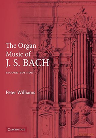 Organ Music Of J. S. Bach - Peter Williams [KSIĄŻKA]