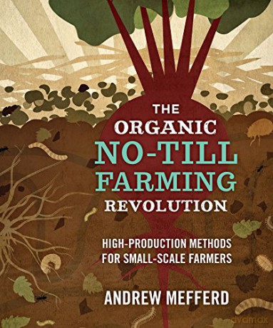 Organic No Till Farming Revolution - Andrew Mefferd [KSIĄŻKA]