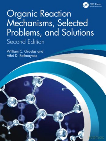 Organic Reaction Mechanisms Selected Pro - William C. Groutas [KSIĄŻKA]
