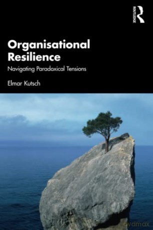 Organisational Resilience - Elmar Kutsch [KSIĄŻKA]