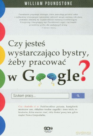 Google Czy Jesteś Wystarczająco Bystry Żeby Pracować - Poundstone W. [KSIĄŻKA]