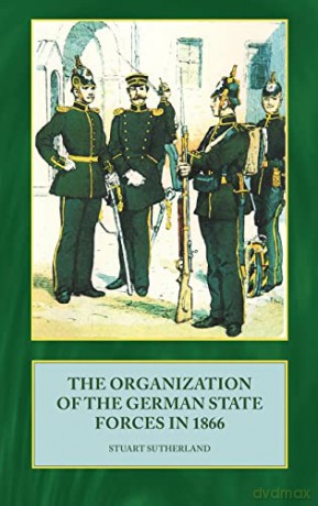 Organization Of The German State Forces - S Sutherland [KSIĄŻKA]