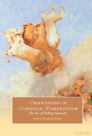 Orientation In European Romanticism - Hamilton Paul [KSIĄŻKA]
