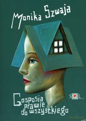 Gosposia Prawie Do Wszystkiego - Szwaja Monika [KSIĄŻKA]