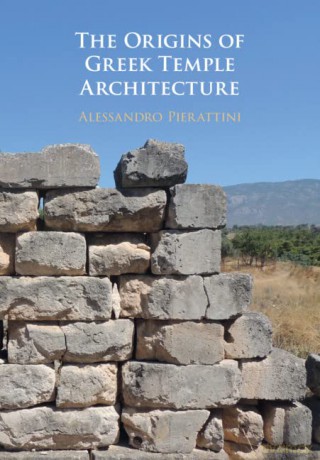 Origins Of Greek Temple Architecture - Alessand Pierattini [KSIĄŻKA]