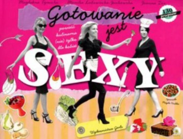 Gotowanie Jest Sexy. Powieść Kulinarna - Tymicka M. [KSIĄŻKA]