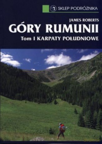 Góry Ruminii. T.1 Karpaty Południowe - Roberts James [KSIĄŻKA]