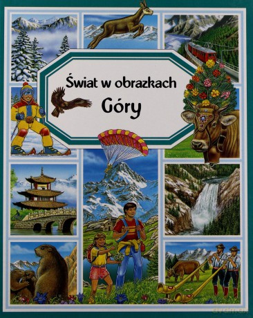 Góry Świat W Obrazkach [KSIĄŻKA]
